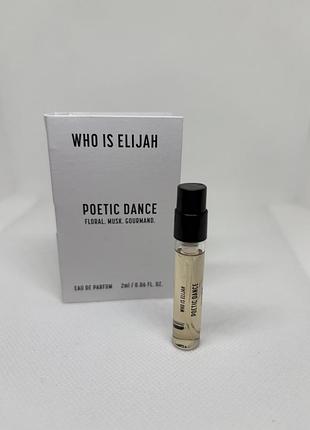 Оригинал пробник poetic dance who is elijah парфюмированная вода