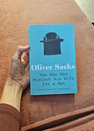 Книга oliver sacks. the man who mistook his wife for a hat