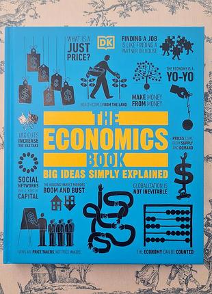 Наукові  науково-популярні + dorling kindersley + the economics book: big ideas simply explained + англійська, тверда палітурка, dorling kindersley