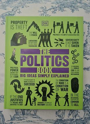 Dorling kindersley / the politics book / big ideas simply explained / dk the politics book / политика книги / энциклопедия на английском / английском