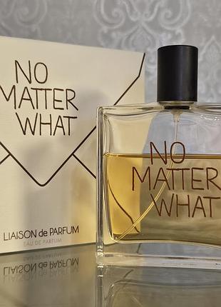 Liaison de parfum no matter what edp 100мл.