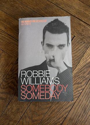 Robbie williams somebody someday in english англійською біографія з картинками музикант