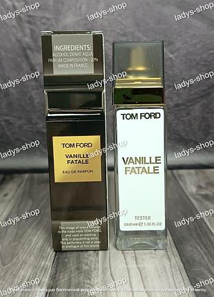Парфуми унісекс tom ford vanille fatale (том форд ваніле фатале) 40 мл.