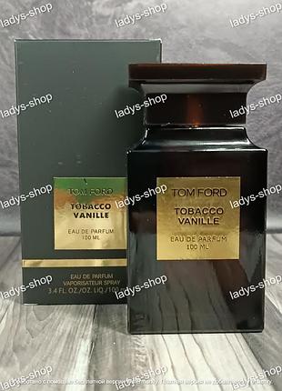 Парфумована вода унісекс tom ford tobacco vanille (том форд тобако ваніль) 100 мл