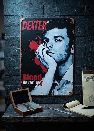 Металлическая винтажная табличка декстер dexter blood never lies сериал постер декор 14х20 см