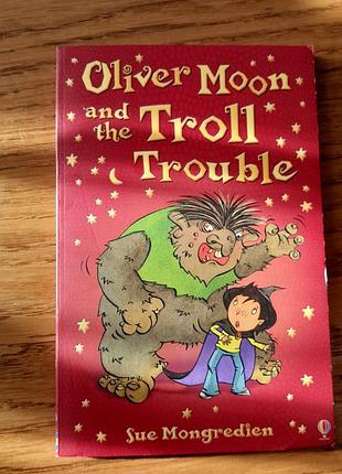 Детская книга на английском olver moon and the troll trouble by sue mongredien