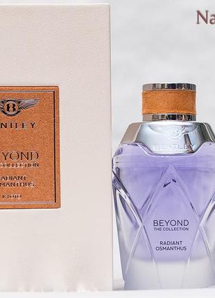 Парфумована вода  bentley beyond the collection radiant osmanthus ed