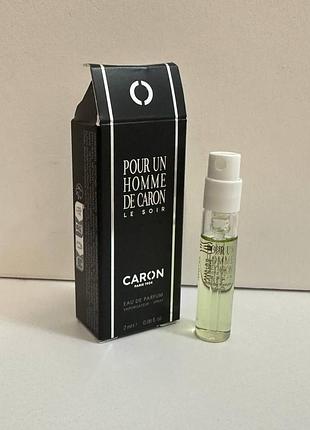 🖤 caron pour un homme de caron le soir, чоловічі, пробник, оригінал