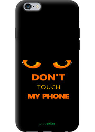 Чехол на iphone 6s plus don't touch the phone "4261b-91-72104"