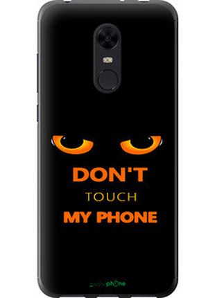 Чехол на xiaomi redmi 5 plus don't touch the phone "4261u-1347-72104"