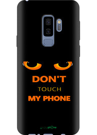 Чехол на samsung galaxy s9 plus don't touch the phone "4261b-1365-72104"