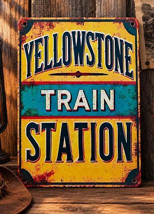 Металева вінтажна табличка yellowstone train station вокзал Єллоустоун 14х20 см
