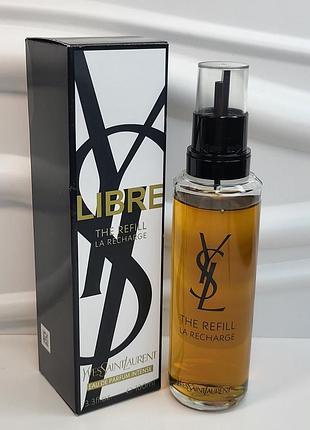 ✨ yves saint laurent libre eau de parfum intense the refill 100 мл ✨