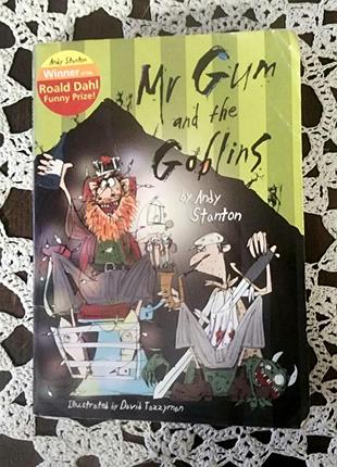 Mr gum and the goblins" (book 3) — andy stanton
жанр: детский юмор, приключения.