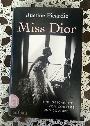 Miss dior» — justine picardie (немецким языком), жанр- биография, возраст 15+