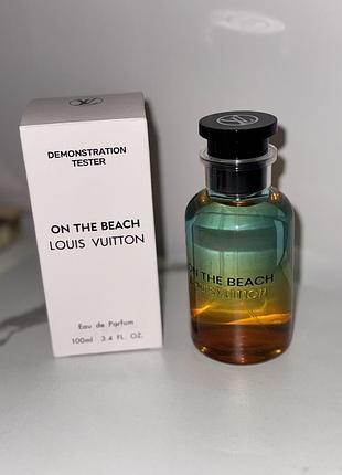Дуже шлейфові парфуми  louis vuitton on the beach  100 ml духи розкішний аромат унісекс