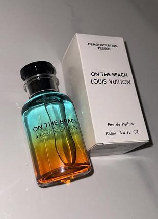 Парфуми нішеві духи louis vuitton on the beach 100 ml  парфюм унісекс