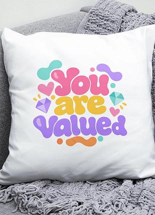 Декоративна подушка плюшева подарунок you are valued