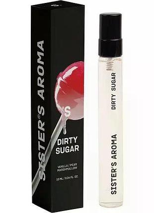 Духи sister's aroma dirty sugar 10 мл (4820227785261)