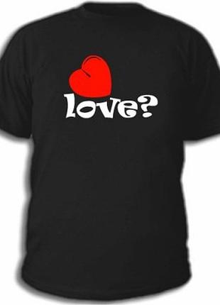 Футболки з прикольними написами «love любов або як»