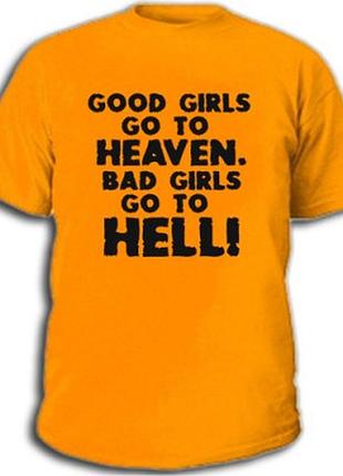 Футболки с прикольными надписями «good girls go to heaven»