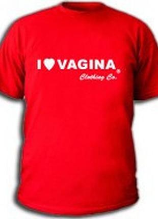 Футболка нанесение печати на заказ: «i love vagina»
