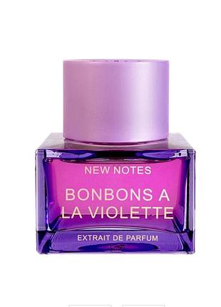 New notes bonbons a la violette  парфум