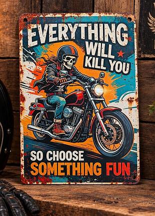 Металева вінтажна табличка мотоцикл байкер череп everything will kill you 14х20 см