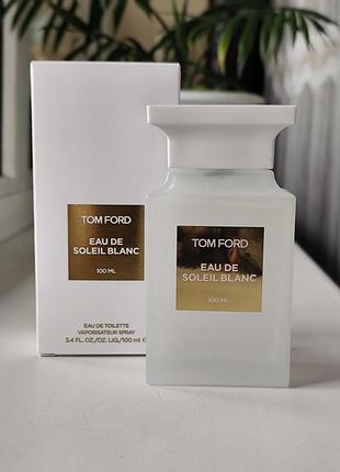 Tom ford eau de soleil blanc - туалетная вода 100 мл. оригинал