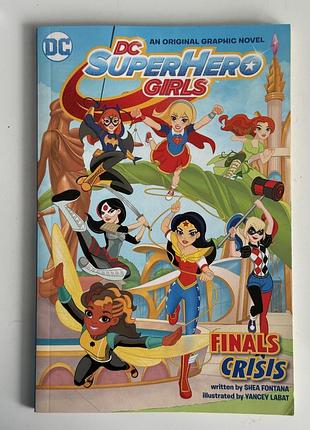 Книга комікси графічний роман dc super hero girls vol. 1: finals crisis англійською графічний роман