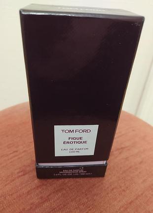 Tom ford парфюмерная вода (eau de parfum)figue erotique