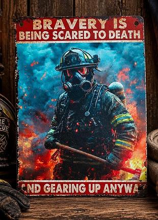 Металлическая винтажная табличка пожарный bravery is being scared to death 14х20 см