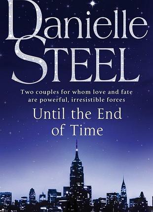 Книга до кінця часів - даніела стіл / until the end of time - danielle steel (англійською)