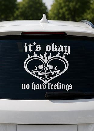 Наліпка на лобове скло / кузов для авто "it`s okay no hard feelings" / вінілова наліпка / стікери - будь-який колір
