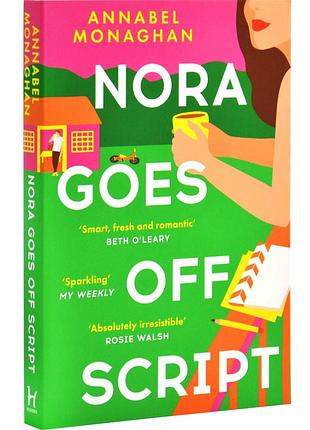 Nora goes off script: the unmissable summer romance for fans of beth o'leary and rosie walsh!