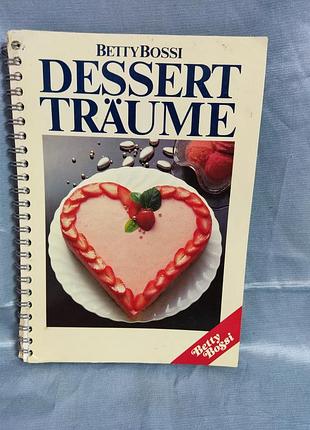 Кулінарна книга betty bossi dessert träume німецькою мовою
