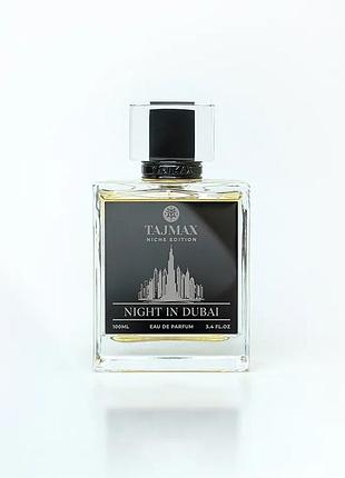 Парфум taj max “night in dubai” 100мл 2