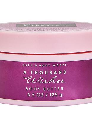 Парфюмированный баттер bath & body works a thousand wishes butter 185 г