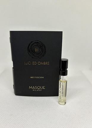 Оригінал пробник luci ed ombre masque milano парфумована вода