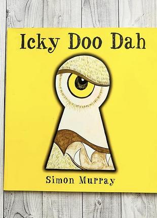 Дитяча книга англійською icky doo dah by simon murray