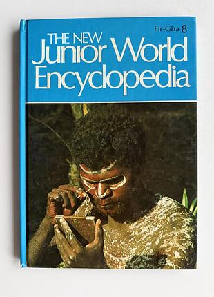Дитяча книга the new junior world encyclopedia — том 8, fir–gha, англійською