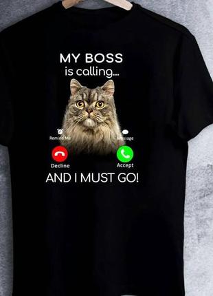 Женская футболка с принтом "cat: my boss is colling... and i must go!" 8 push it