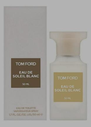 Туалетна вода tom ford eau de soleil blanc унісекс 50 мл1 фото