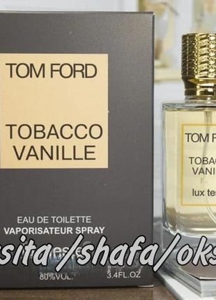 💣 tobacco vanille 💣стойкий тестер парфюм 100 ml