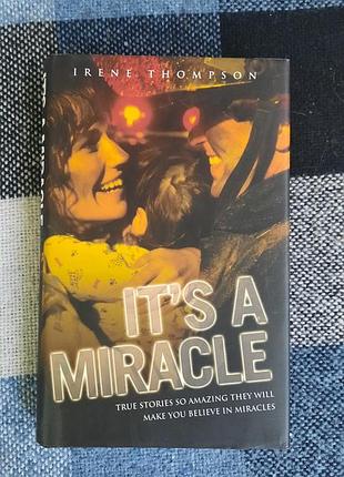 It's a miracle by irene thompson