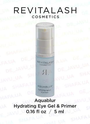Зволожуючий гель праймер навколо очей revitalash cosmetics aquablur hydrating eye gel primer