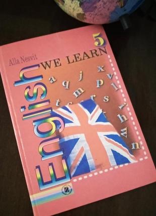 Книга-підручник а.несвіт"we learn english" для 5 кл., киів,2005