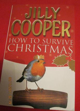 Книга jilly cooper how to survive christmas  на английском языке английский язык роман