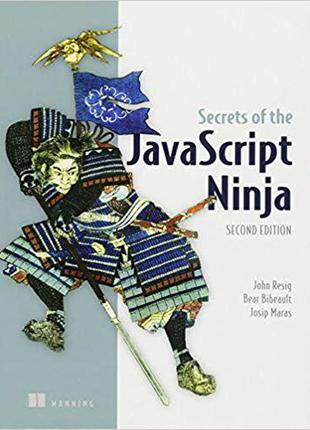 Secrets of the javascript ninja 2nd edition, john resig