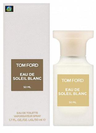 Туалетна вода tom ford eau de soleil blanc унісекс 50ml (euro )1 фото